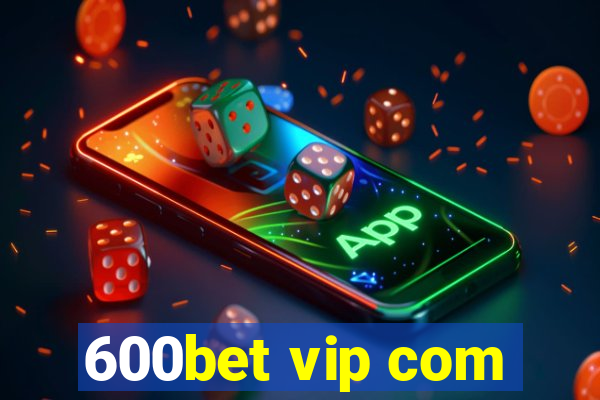 600bet vip com